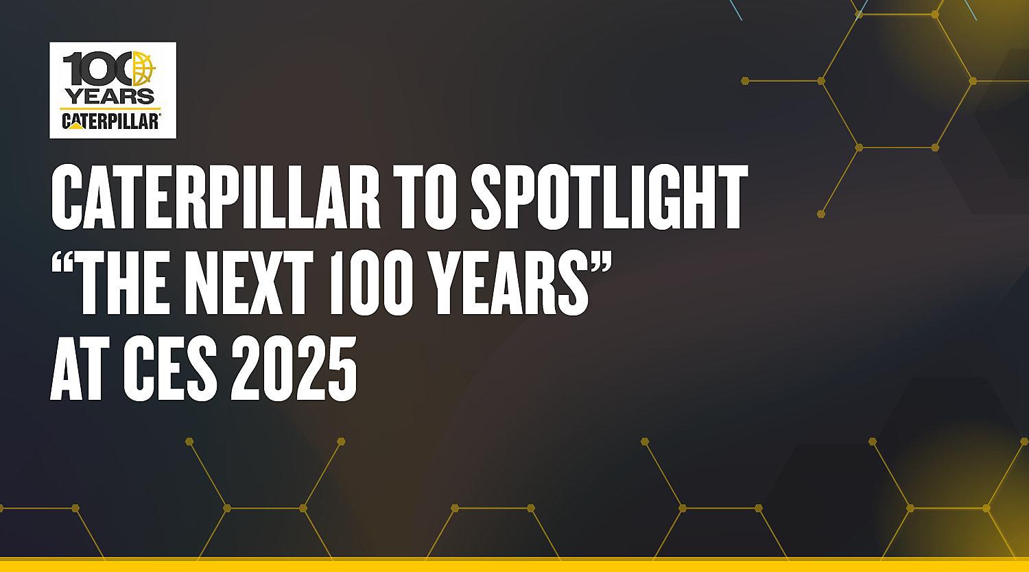 Caterpillar to Spotlight “The Next 100 Years” at CES 2025