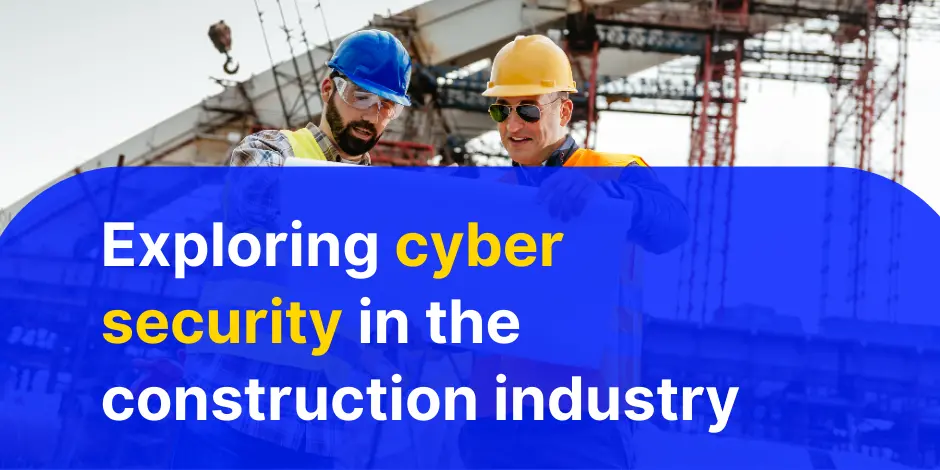 Cyber security construction industry